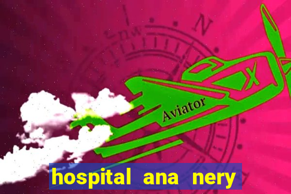 hospital ana nery trabalhe conosco